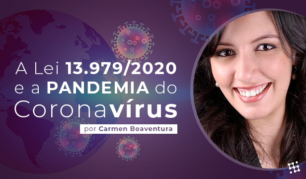 A Lei 13.979/2020 e a Pandemia do Coronavírus – Por Carmen Boaventura
